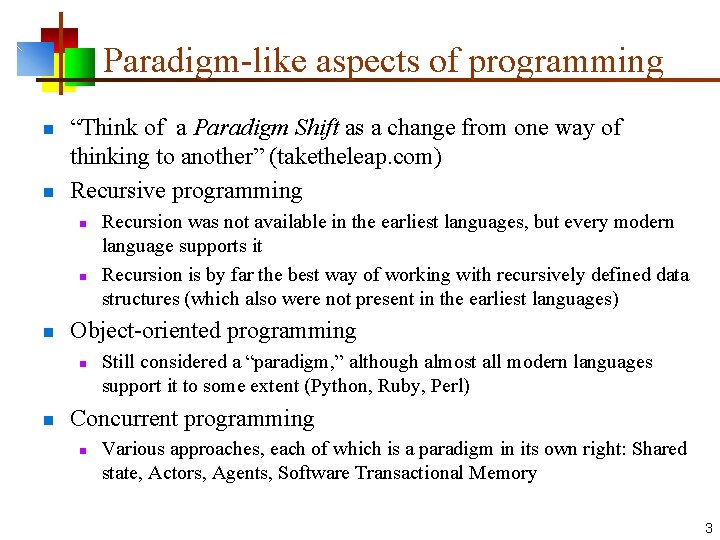 Paradigm-like aspects of programming n n “Think of a Paradigm Shift as a change