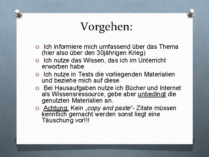 Vorgehen: O Ich informiere mich umfassend über das Thema O O (hier also über