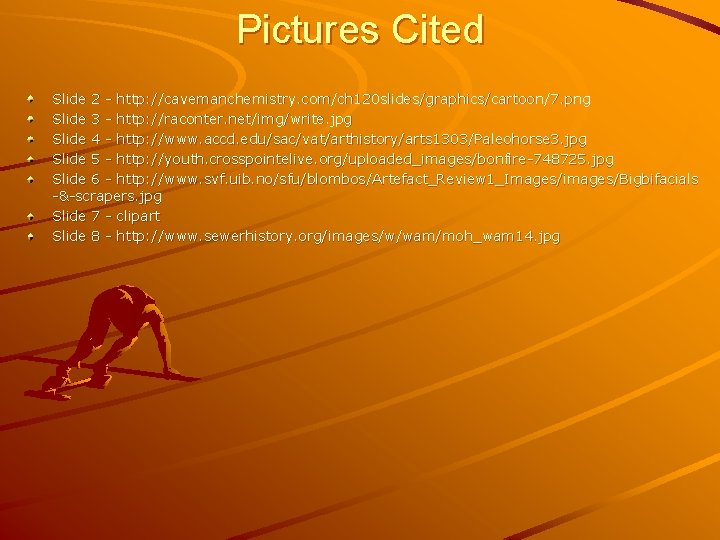 Pictures Cited Slide 2 - http: //cavemanchemistry. com/ch 120 slides/graphics/cartoon/7. png Slide 3 -