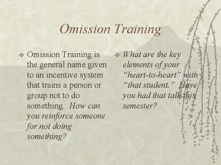 Omission Training v Omission Training is the general name given to an incentive system