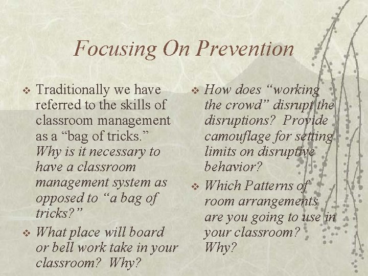 Focusing On Prevention v v Traditionally we have referred to the skills of classroom
