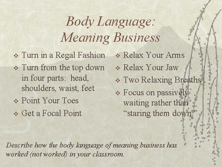 Body Language: Meaning Business v v Turn in a Regal Fashion Turn from the