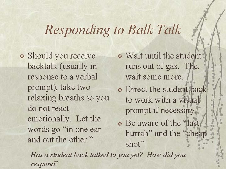Responding to Balk Talk v Should you receive backtalk (usually in response to a