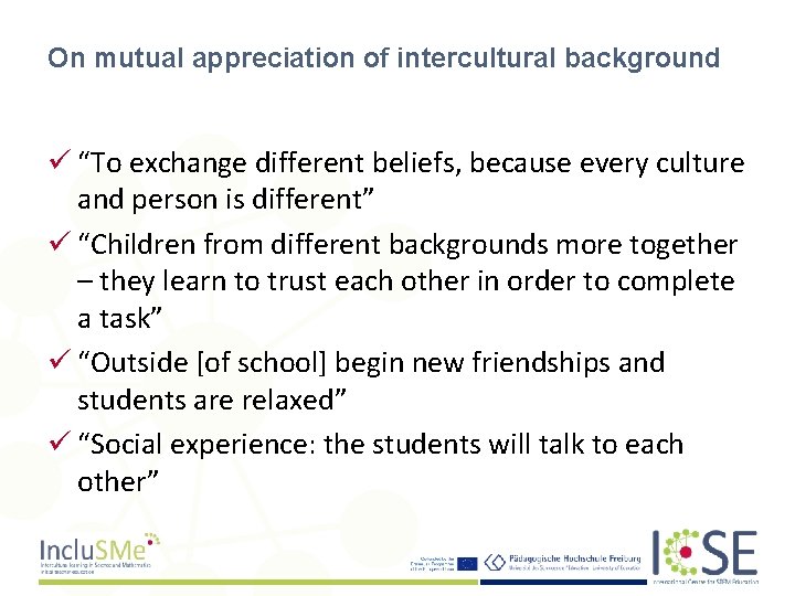 On mutual appreciation of intercultural background ü “To exchange different beliefs, because every culture