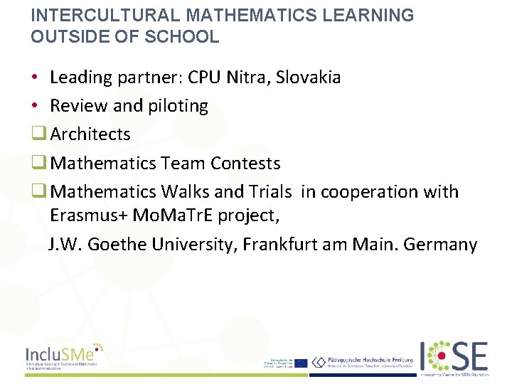 INTERCULTURAL MATHEMATICS LEARNING OUTSIDE OF SCHOOL • Leading partner: CPU Nitra, Slovakia • Review