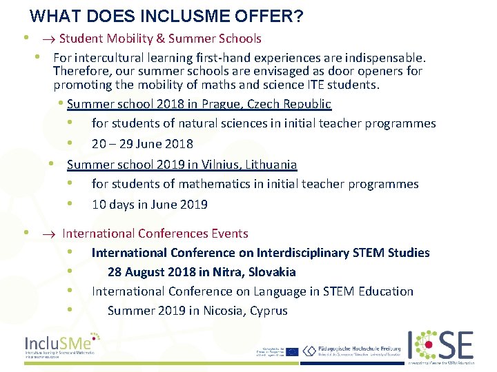 WHAT DOES INCLUSME OFFER? • Student Mobility & Summer Schools • For intercultural learning