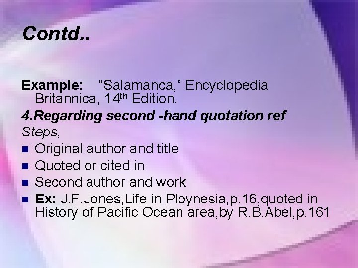 Contd. . Example: “Salamanca, ” Encyclopedia Britannica, 14 th Edition. 4. Regarding second -hand