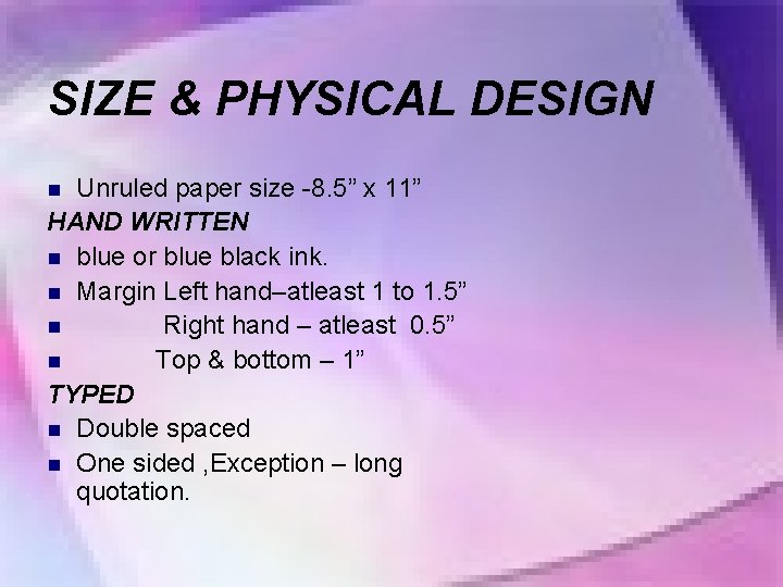 SIZE & PHYSICAL DESIGN Unruled paper size -8. 5” x 11” HAND WRITTEN n