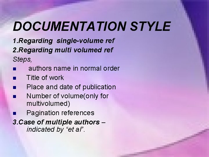 DOCUMENTATION STYLE 1. Regarding single-volume ref 2. Regarding multi volumed ref Steps, n authors