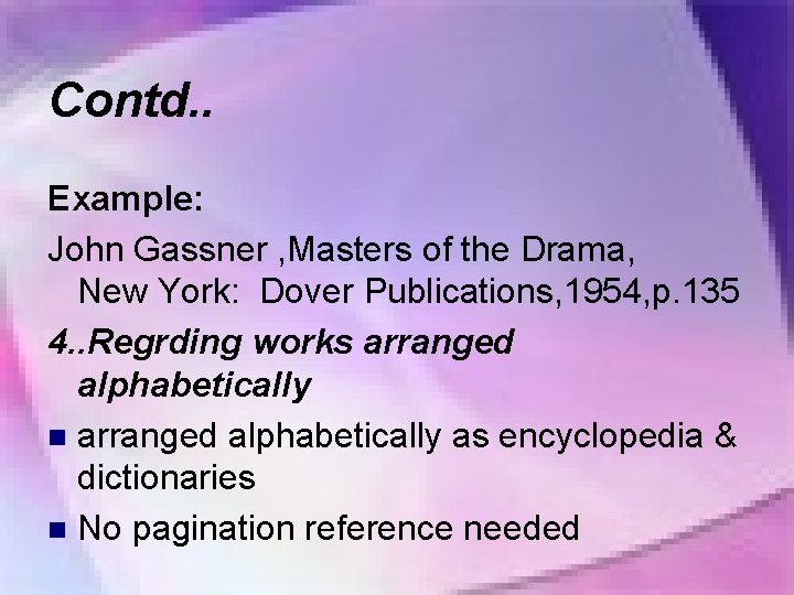 Contd. . Example: John Gassner , Masters of the Drama, New York: Dover Publications,