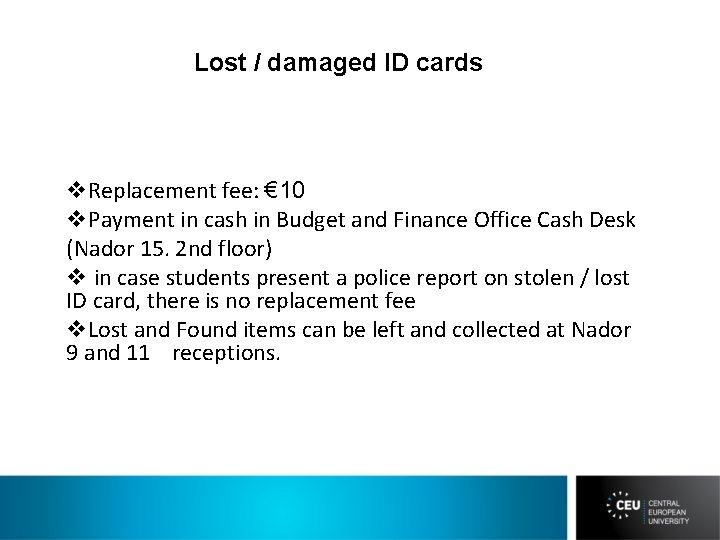 Lost / damaged ID cards v. Replacement fee: € 10 v. Payment in cash