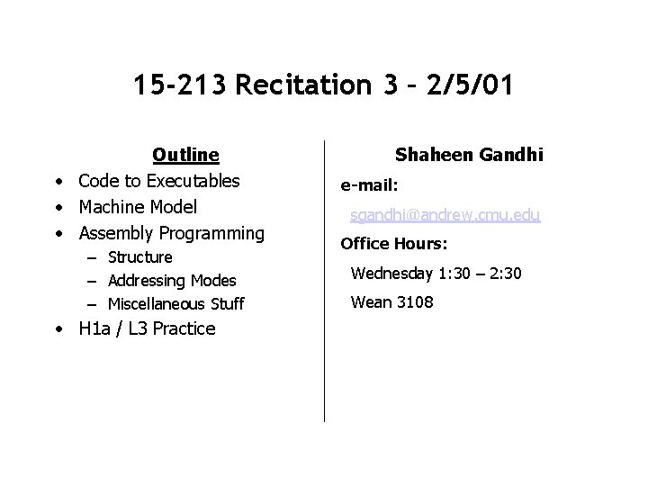 15 -213 Recitation 3 – 2/5/01 Outline • Code to Executables • Machine Model