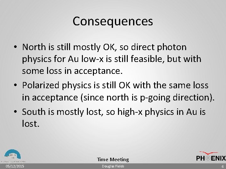 Consequences • North is still mostly OK, so direct photon physics for Au low-x