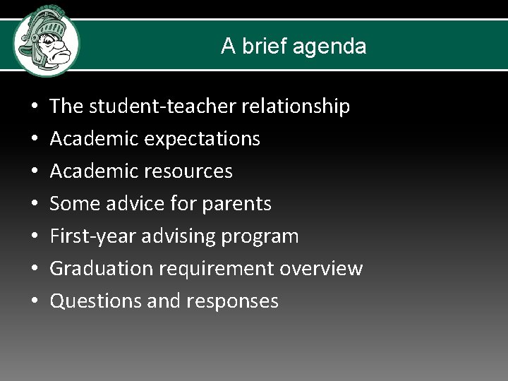 A brief agenda • • The student-teacher relationship Academic expectations Academic resources Some advice A brief agenda • • The student-teacher relationship Academic expectations Academic resources Some advice