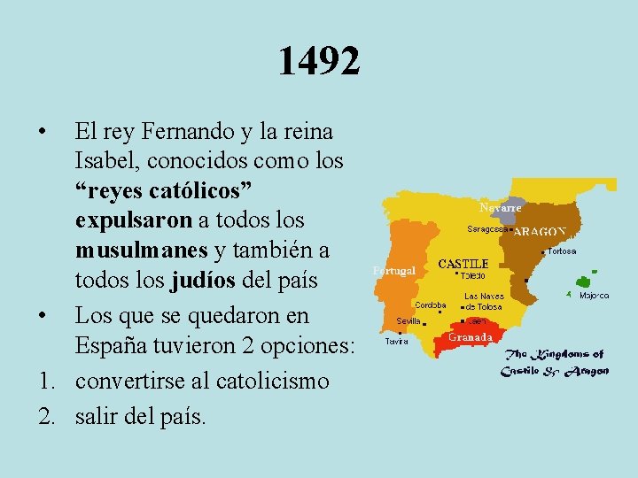 1492 • El rey Fernando y la reina Isabel, conocidos como los “reyes católicos”