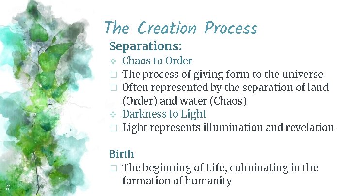 The Creation Process Separations: v Chaos to Order � The process of giving form