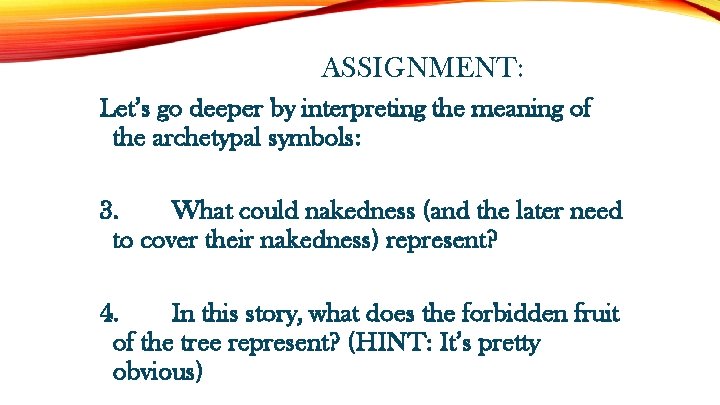 ASSIGNMENT: Let’s go deeper by interpreting the meaning of the archetypal symbols: 3. What