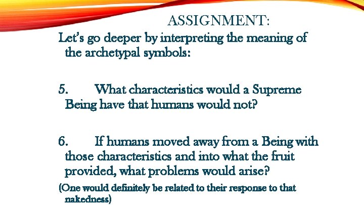 ASSIGNMENT: Let’s go deeper by interpreting the meaning of the archetypal symbols: 5. What
