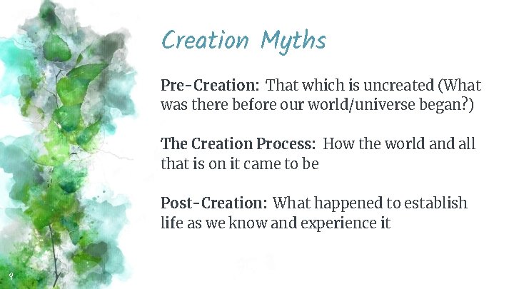 Creation Myths Pre-Creation: That which is uncreated (What was there before our world/universe began?