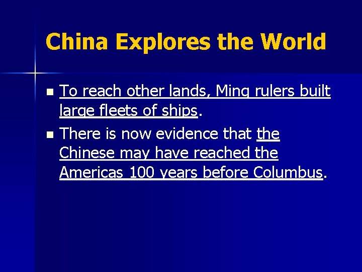 China Explores the World To reach other lands, Ming rulers built large fleets of