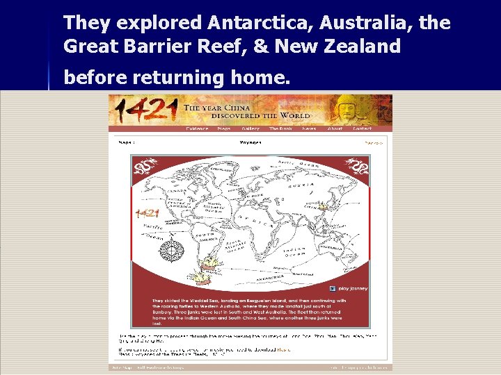 They explored Antarctica, Australia, the Great Barrier Reef, & New Zealand before returning home.