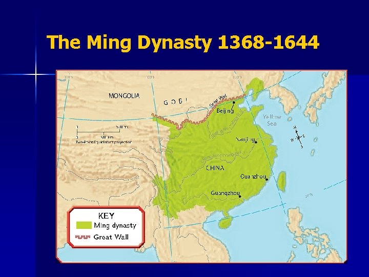 The Ming Dynasty 1368 -1644 