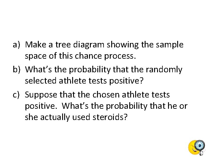 a) Make a tree diagram showing the sample space of this chance process. b)