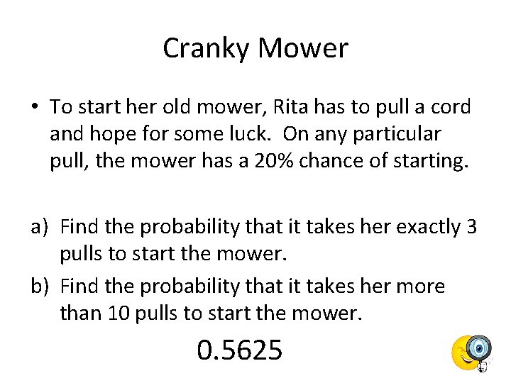Cranky Mower • To start her old mower, Rita has to pull a cord