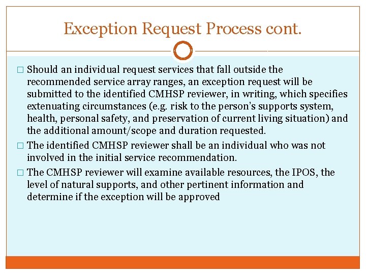 Exception Request Process cont. � Should an individual request services that fall outside the