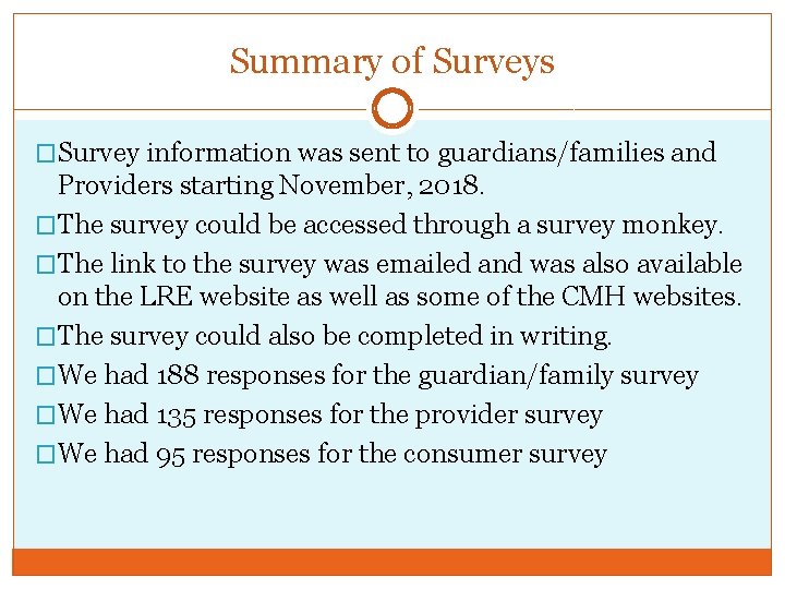 Summary of Surveys �Survey information was sent to guardians/families and Providers starting November, 2018.