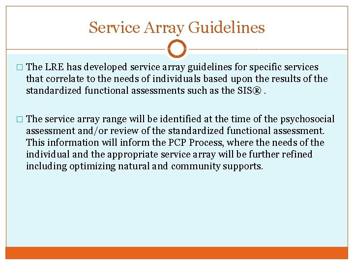 Service Array Guidelines � The LRE has developed service array guidelines for specific services