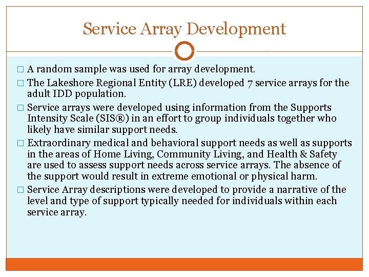 Service Array Development � A random sample was used for array development. � The