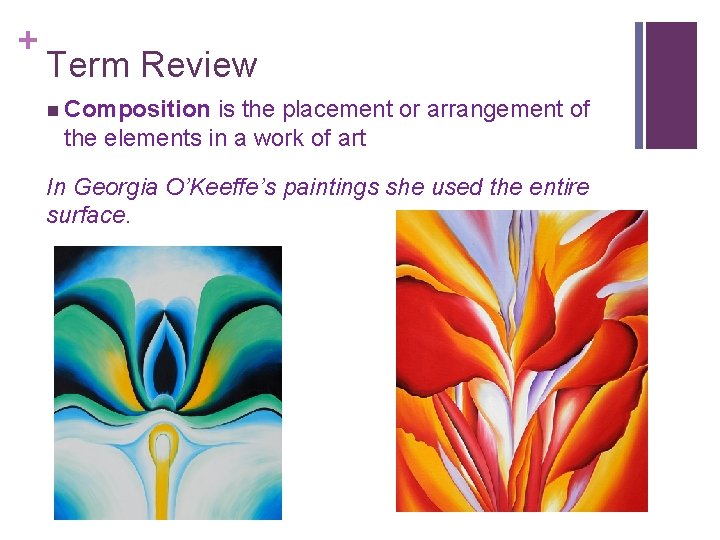 + Term Review n Composition is the placement or arrangement of the elements in
