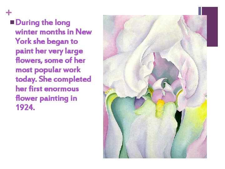 + n During the long winter months in New York she began to paint