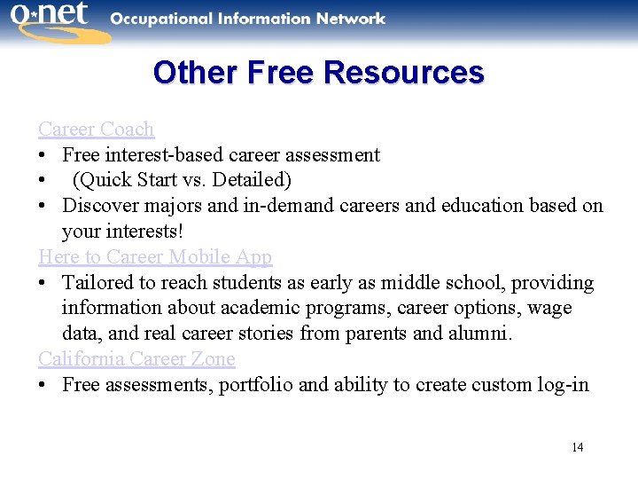 Other Free Resources Career Coach • Free interest-based career assessment • (Quick Start vs.