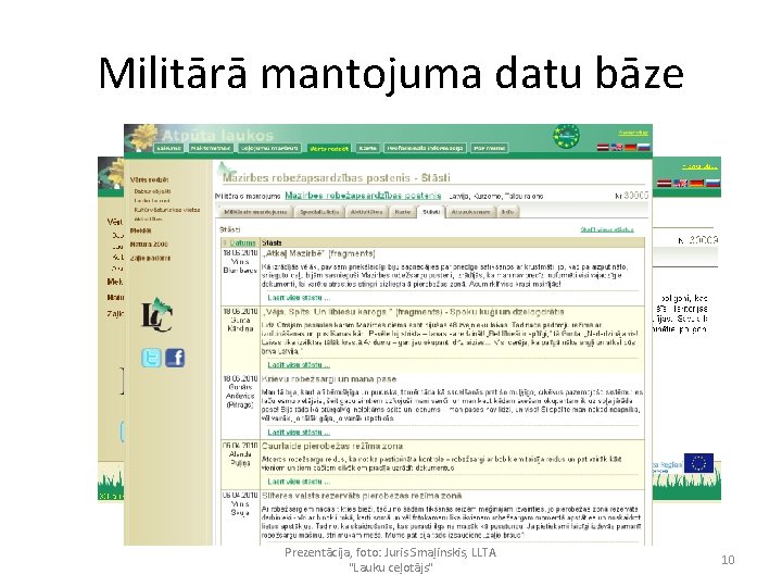 Militārā mantojuma datu bāze Prezentācija, foto: Juris Smaļinskis, LLTA "Lauku ceļotājs" 10 