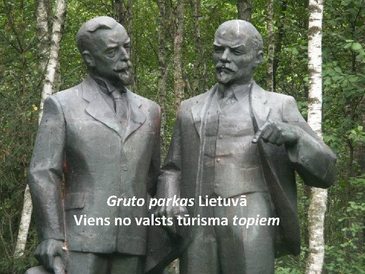 Gruto parkas Lietuvā Viens no valsts tūrisma topiem Prezentācija, foto: Juris Smaļinskis, LLTA "Lauku