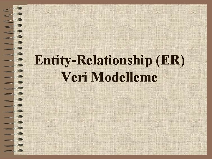 Entity-Relationship (ER) Veri Modelleme 