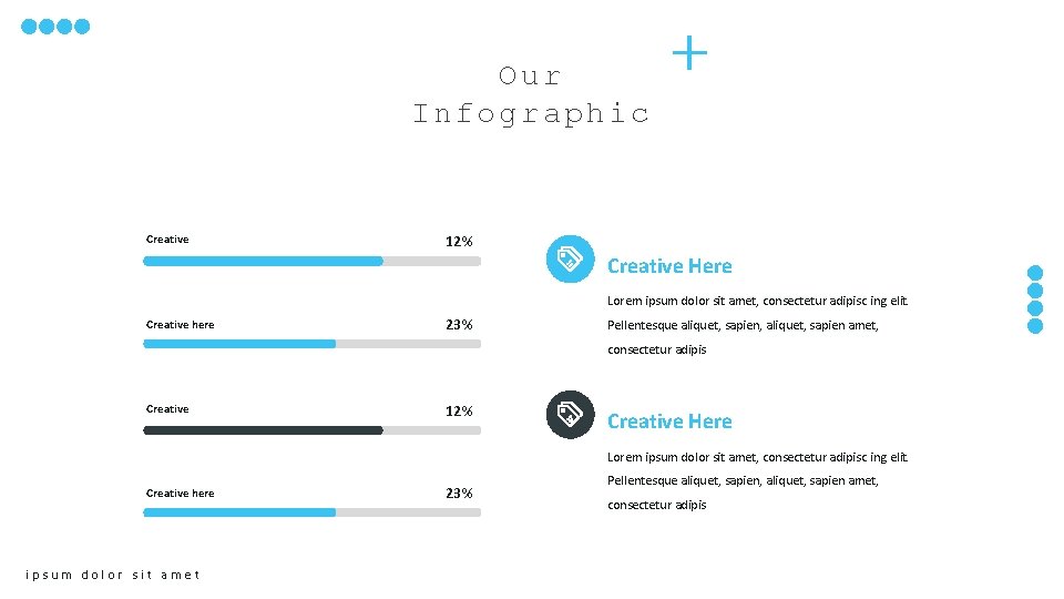 Our Infographic Creative 12% Creative Here Lorem ipsum dolor sit amet, consectetur adipisc ing