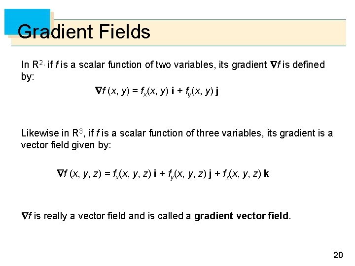 Gradient Fields In R 2, if f is a scalar function of two variables,