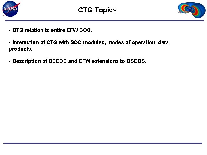 CTG Topics • CTG relation to entire EFW SOC. • Interaction of CTG with