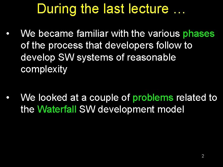 During the last lecture … • We became familiar with the various phases of During the last lecture … • We became familiar with the various phases of