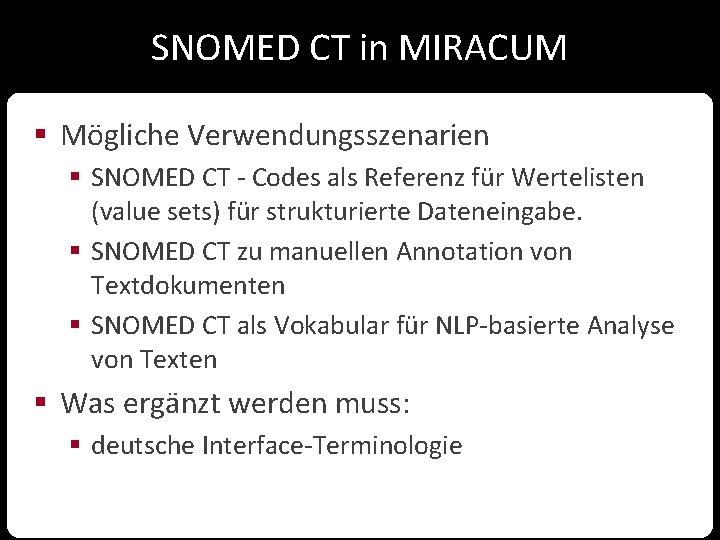 SNOMED CT in MIRACUM § Mögliche Verwendungsszenarien § SNOMED CT - Codes als Referenz
