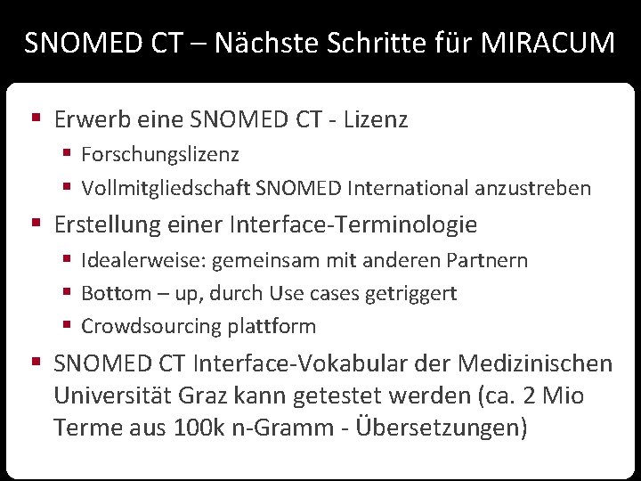 SNOMED CT – Nächste Schritte für MIRACUM § Erwerb eine SNOMED CT - Lizenz