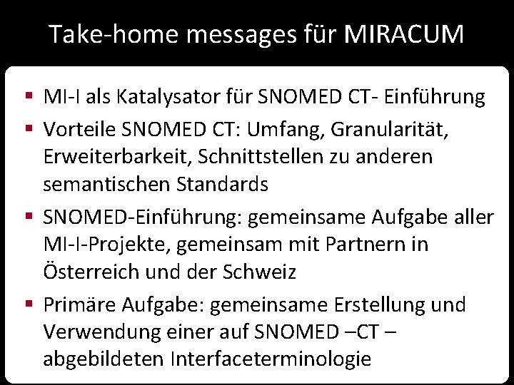 Take-home messages für MIRACUM § MI-I als Katalysator für SNOMED CT- Einführung § Vorteile