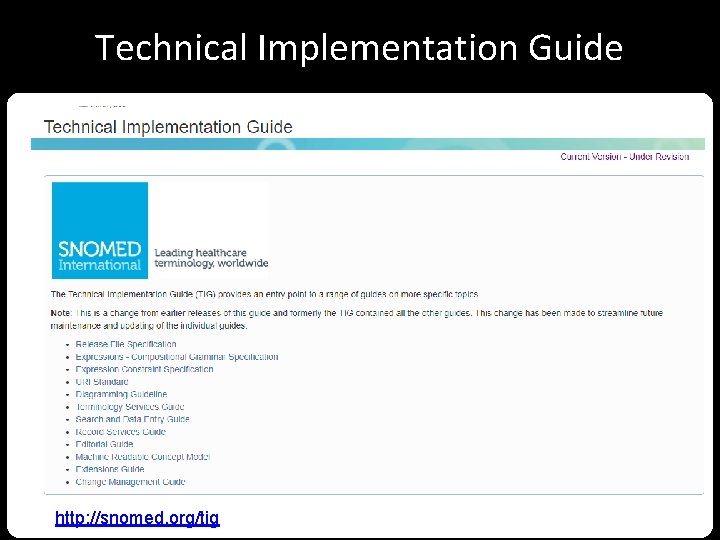 Technical Implementation Guide http: //snomed. org/tig 