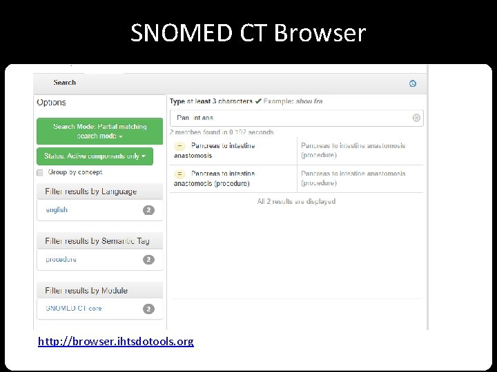 SNOMED CT Browser http: //browser. ihtsdotools. org 