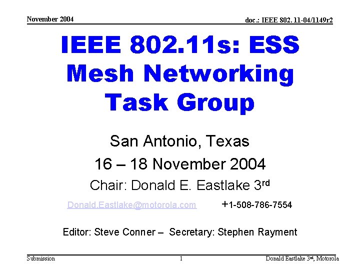 November 2004 doc. : IEEE 802. 11 -04/1149 r 2 IEEE 802. 11 s: