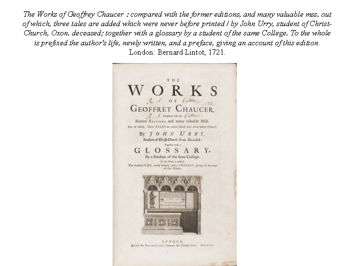 The Works of Geoffrey Chaucer : compared with the former editions, and many valuable