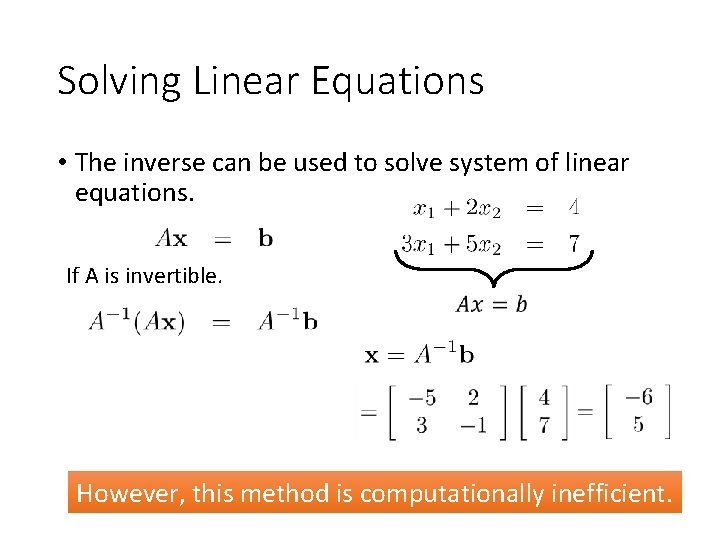 Solving Linear Equations • The inverse can be used to solve system of linear